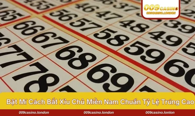 Cách bắt xỉu chủ miền Nam