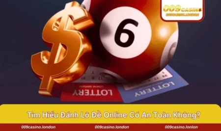 đánh lô đề online có an toàn không